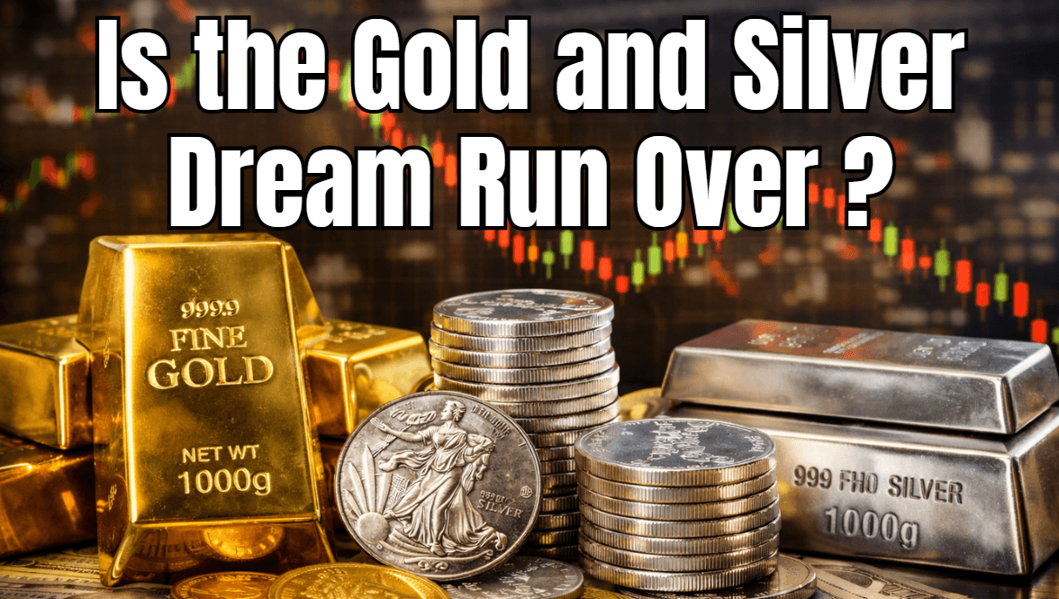 Is the Gold and Silver Dream Run Over?